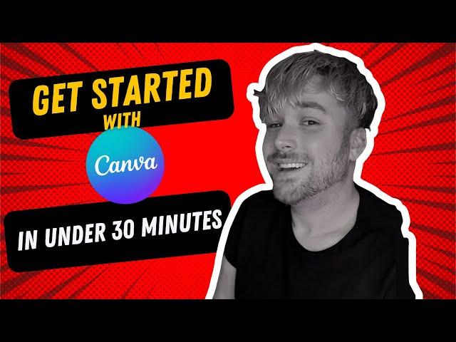 GET STARTED CREATING IN CANVA in UNDER 30 MINUTES!