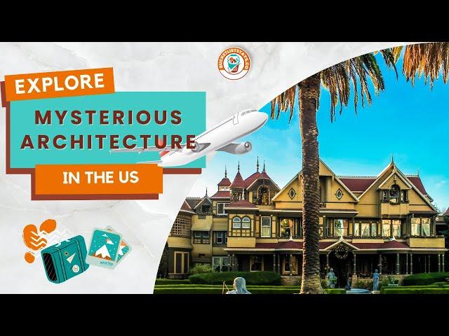 Exploring the Most Mysterious Architecture in the United States