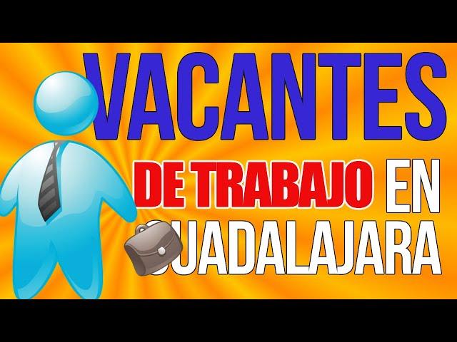 Vacantes de Trabajo en Guadalajara | Empleos ZMG