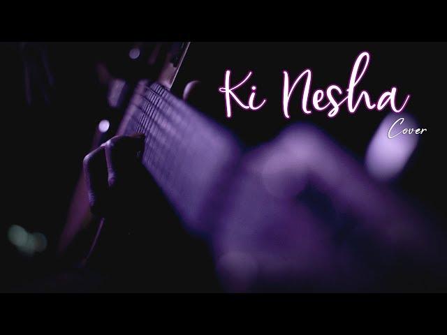 Ki Nesha || Cover || sayAn