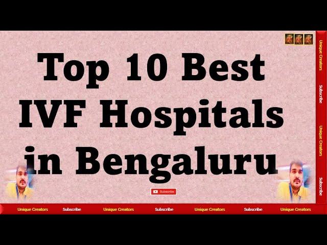 Top 10 Best IVF Hospitals in Bengaluru 2020 | Unique Creators |