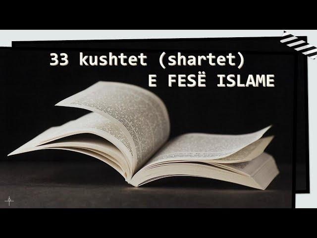 33 KUSHTET (SHARTET) E FESË ISLAME