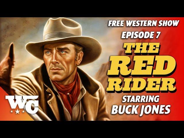 The Red Rider | S1E07 | The Fatal Plunge | Full Western TV Serial | Free HD Film | Buck Jones | WC