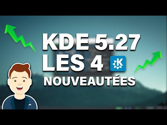 KDE Plasma 5.27 : 4 raisons de mettre à jour votre système