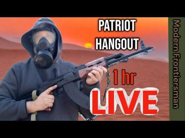 Patriot Hangout LIVE - Minutemen, Preppers, & Homesteaders