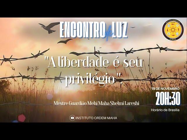 Encontro com o Guardião: "A liberdade é seu privilégio!". Em 19/11/2024