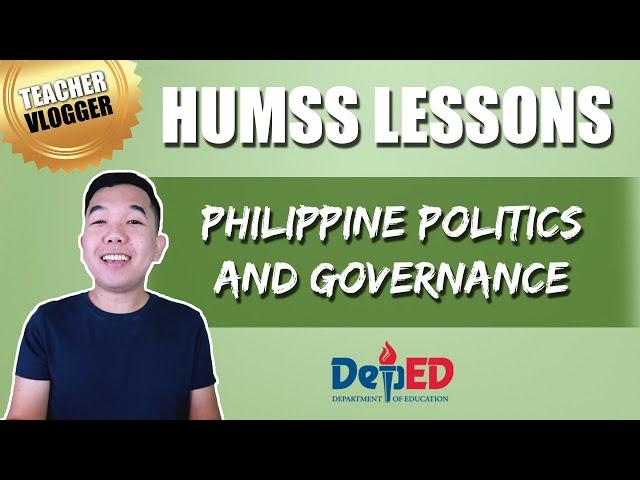 HUMSS Lessons for Grade 11 and Grade 12 | Philippine Politics and Governance | DepEd Guide