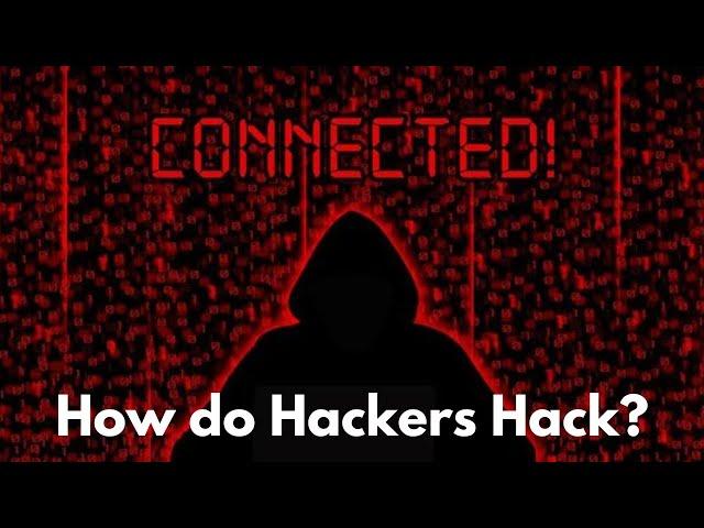 What is Hacking? How do Hackers Hack?