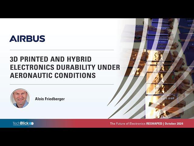 Airbus | 3D printed and hybrid electronics durability under aeronautic conditions