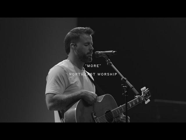 More | Live at Church | Northeast Worship