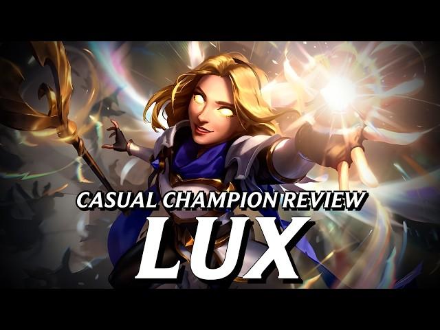 Lux is hated WAY more than she actually deserves || Casual Champion Review