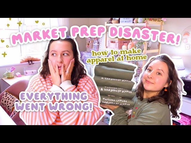 MARKET PREP DISASTER  small business studio vlog  how to make apparel at home & product fails!