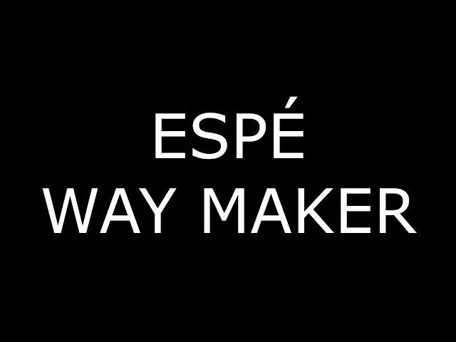 ESPÉ - Way Maker | Tvůrce cest