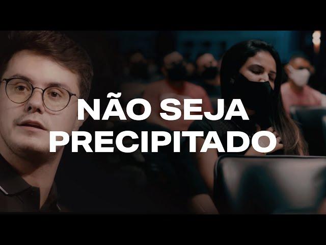 Não seja precipitado | Deive Leonardo