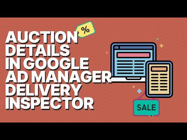 Auction Details in Google Ad Manager Delivery Inspector