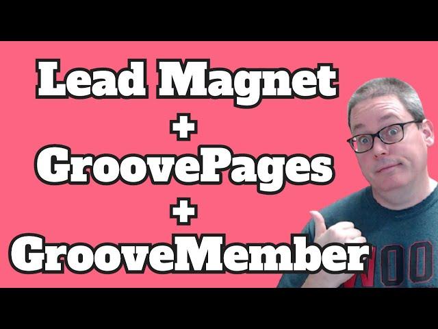 How To Create A Landing Page With GroovePages and Deliver A Lead Magnet using GrooveMember for FREE