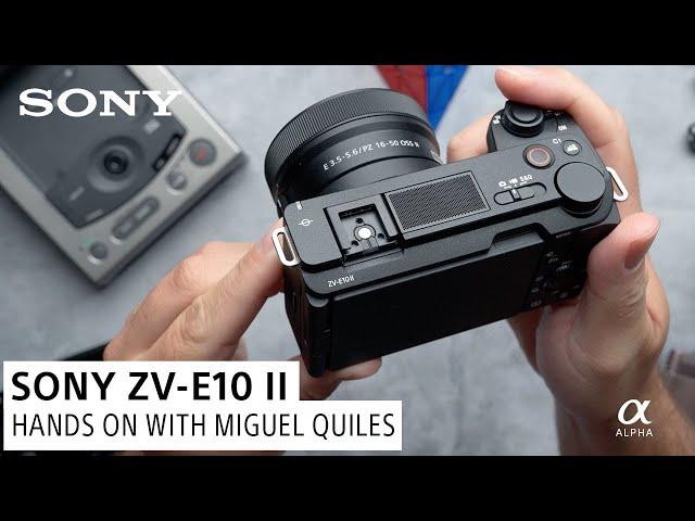 Sony ZV-E10 II: Hands on with Miguel Quiles