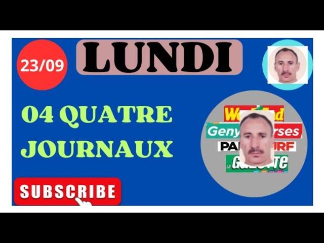 LUNDI 23.09.2024 QUINTÉ ANALYSE PAR 04 QUATRE JOURNAUX WEEKEND GAZETTE GENY COURSE ET P.TURF