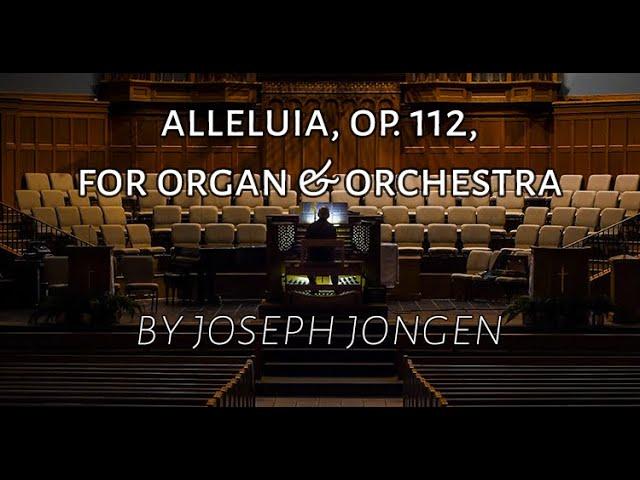 Alleluia, op. 112, for Organ & Orchestra - by Joseph Jongen