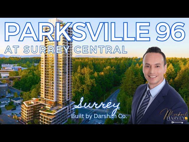 PARKSVILLE 96 | Surrey Central’s best location | built by Darshan Co.