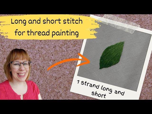 Long and short embroidery stitch for thread painting - tutorial and tips