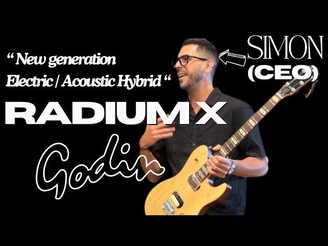 The CEO of Godin Guitars Introduces The Godin Radium X Electric / Acoustic Hybrid Guitar.