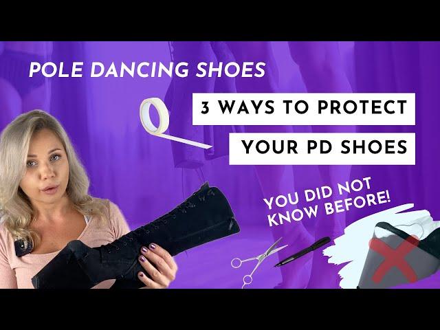 How to protect pole dancing shoes  | 3 hacks on how to make your pole dancing shoes last longer!