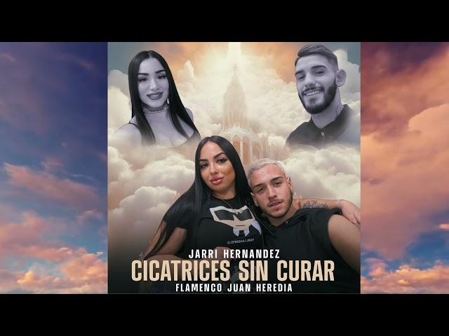 Jarri Hernández - Cicatrices Sin Curar "FT. Flamenco Juan Heredia"