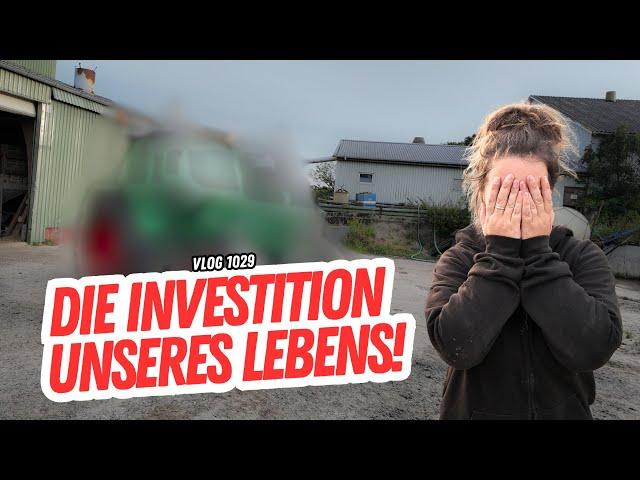 Die beste Investition unseres Lebens - FarmVLOG#1030