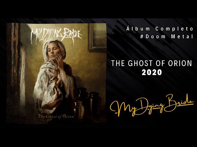 My Dying Bride  The Ghost Of Orion  Full Album 2020 | Doom Metal  Metal Britanico