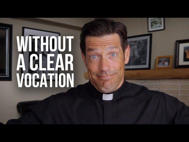 For Those Without a Clear Vocation