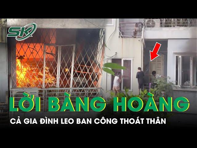 Cháy Nhà 4 Tầng Ở Ba Đình, 2 Bé Trai Cùng Gia Đình Leo Ban Công Qua Nhà Hàng Xóm Thoát Nạn | SKĐS