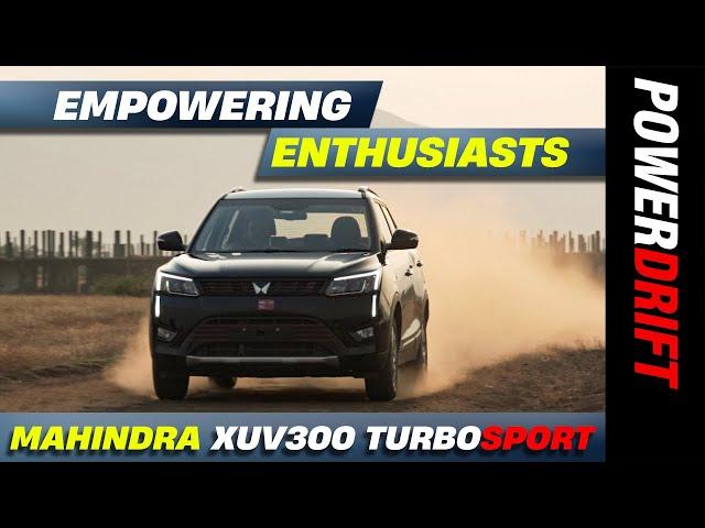 Empowering Enthusiasts Amongst Us ft. Mahindra XUV300 TurboSport | Behind The Scenes | PowerDrift