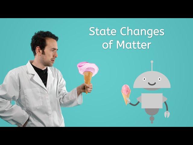 State Changes of Matter - General Science for Kids!