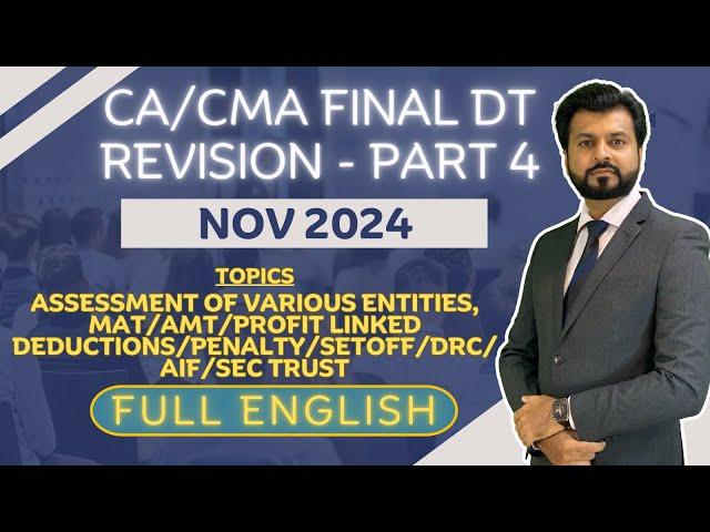 BEST REVISION | CA / CMA Final Direct Tax | NOV 2024 | Full English | PART 4 | CA Aarish Khan