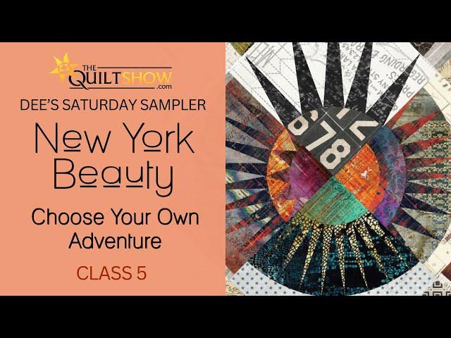 Dee's Saturday Sampler - NY Beauty Choose Your Own Adventure Class 5