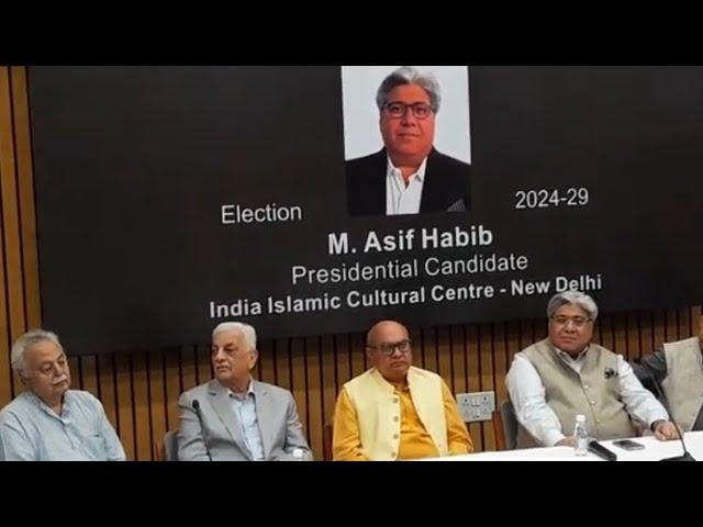 ASIF HABIB PRESIDENTIAL CANDIDATE IICC DELHI ELECTION 2024 | INDIA ISLAMIC CULTURAL CENTER ELECTION