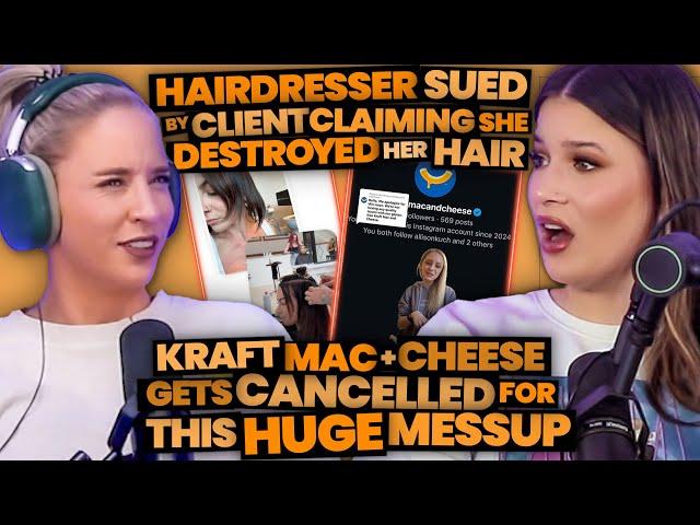 Hairdresser SUED by Client Who Claims She DESTROYED Her Hair + Kraft Mac & Cheese CANCELLED (197)