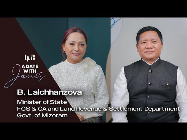 B. Lalchhanzova | Minister of State, FCS & CA and Land Revenue & Settlement Dpt. GOM Kawmna