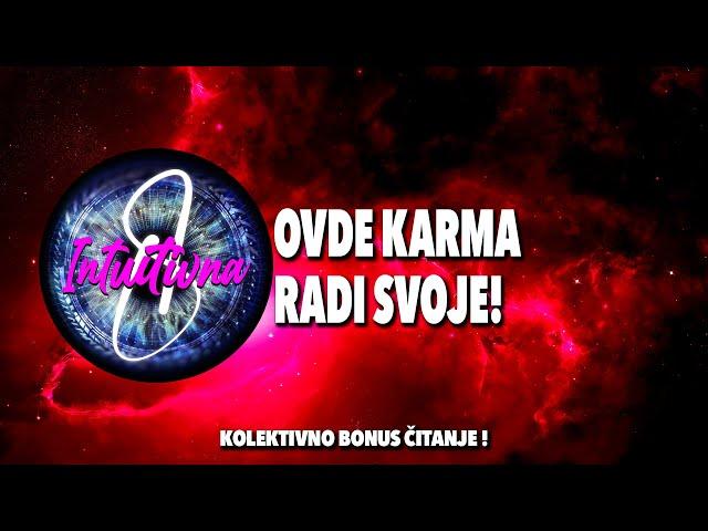 OVDE KARMA RADI SVOJE! Tarot citanjeKoletkivno otvaranje @Intuitivna8