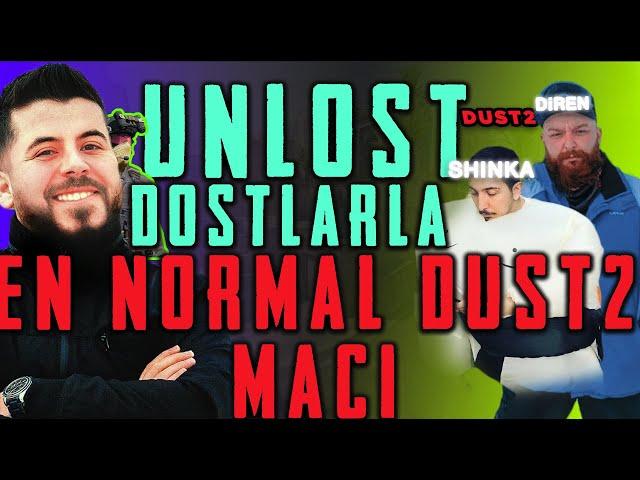 UNLOST EVRİM VE DİRENLE EN NORMAL DUST2 MAÇI | Counter-Strike 2