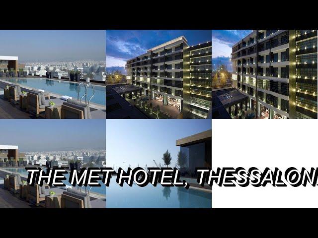 The Met Hotel, Thessaloniki, Greece