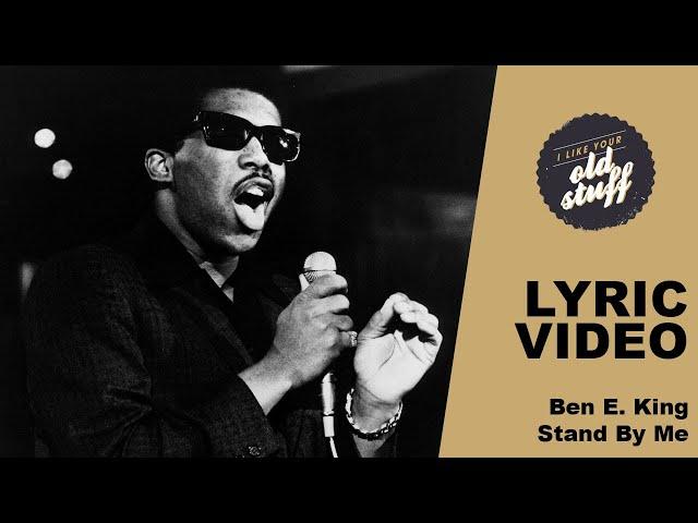 Ben E. King – Stand By Me  (Lyric Video)