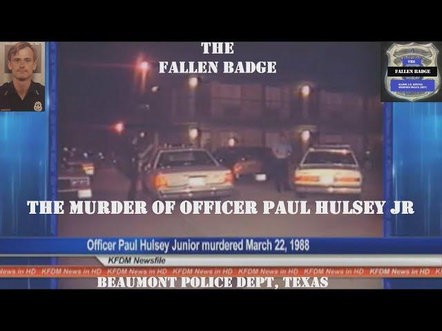 The Fallen Badge | The Murder of Officer Paul Hulsey Jr