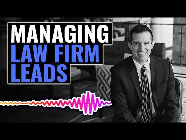 How to Manage Law Firm Leads | The Josh Gerben Show