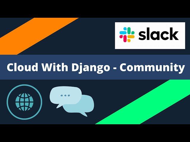 Cloud With Django - Slack community