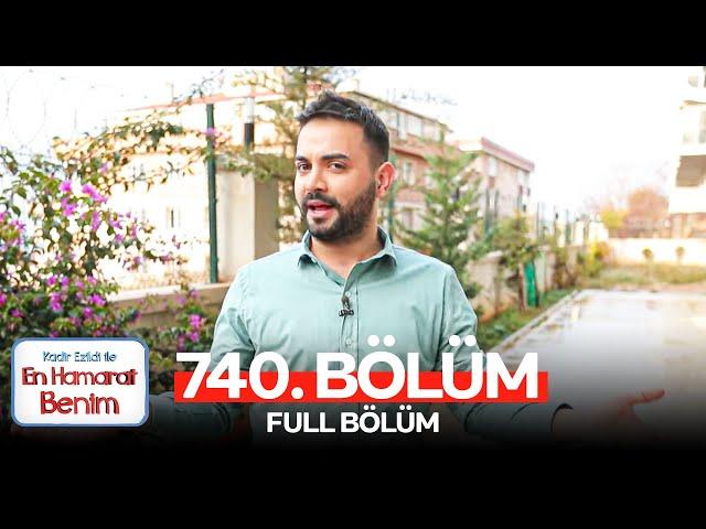 En Hamarat Benim 740. Bölüm