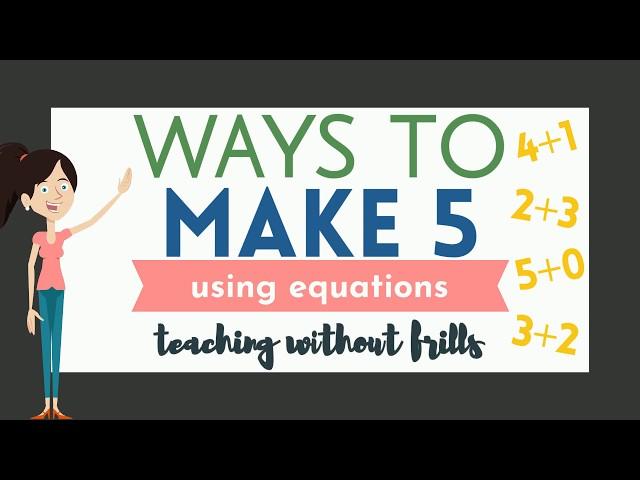 Ways to Make 5 Using Addition Equations - Kindergarten Math - "Making 5"