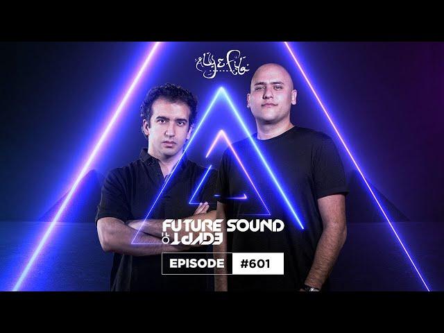 Future Sound of Egypt 601 with Aly & Fila