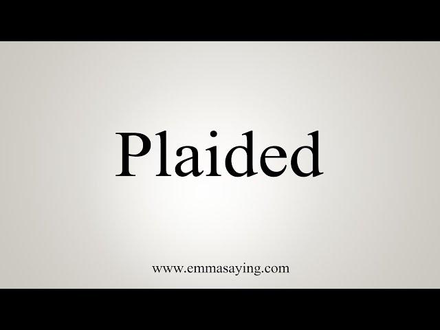 How To Say Plaided